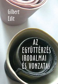 V. Gilbert Edit - Az együttérzés irodalmai és vonzatai