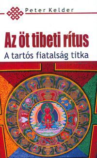 Peter Kelder - Az öt tibeti rítus