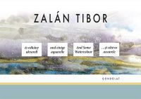 Zalán Tibor - Zalán Tibor és néhány akvarell