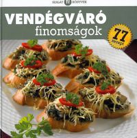  - Vendégváró finomságok - 77 recept