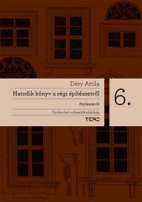 Déry Attila - Hatodik könyv a régi építészetről