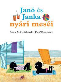Fiep Westendorp; Annie M. G. Schmidt - Janó és Janka nyári meséi
