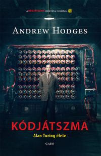 Andrew Hodges - Kódjátszma - Alan Turing élete