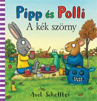 Axel Scheffler - Pipp és Polli - A kék szörny