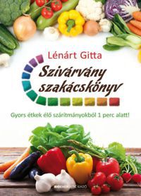 Lénárt Gitta - Szivárvány szakácskönyv