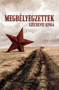 Széchenyi Kinga - Megbélyegzettek