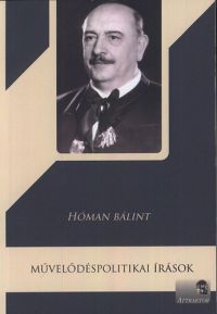 Hóman Bálint - Művelődéspolitikai írások