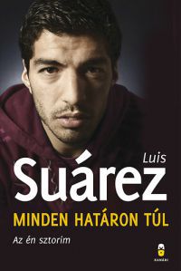 Luis Suárez - Minden határon túl