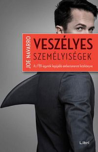 Joe Navarro - Veszélyes személyiségek