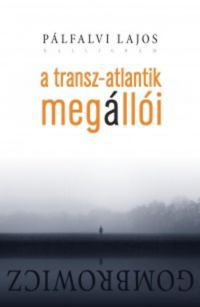 Pálfalvi Lajos - A Transz-Atlantik megállói - Gombrowicz