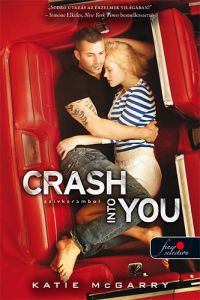 Katie Mcgarry - Crash Into You - Szívkarambol (Feszülő húr 3.)