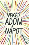 Neked adom a napot