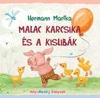 Hermann Marika - Malac Karcsika és a kislibák