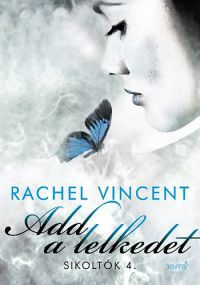 Rachel Vincent - Add a lelkedet