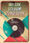 Műfajok, stílusok, szubkultúrák - Tanulmányok a magyar populáris zenéről