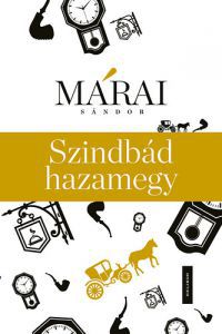 Márai Sándor - Szindbád hazamegy