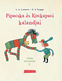 G.V. Szapgir; L.A. Levinova - Pipacska és Kockapaci kalandjai - Vidám matematika I.