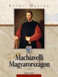 - Machiavelli Magyarországon