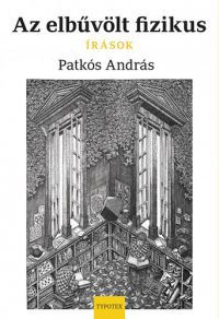Patkós András - Az elbűvölt fizikus