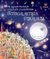 Carole Stott - A világűr legszuperebb intergalaktikus útikalauza