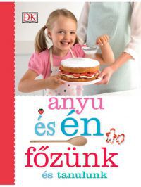  - Anyu és én - Főzünk és tanulunk