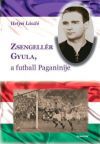 Zsengellér Gyula, a futball Paganinije