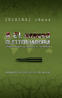 Isaszegi János - A 21. század élettérháborúi a földért, a vízért, az élelemért, a ...létezésért