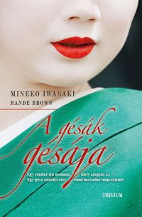 Mineko Iwasaki; Rande Brown - A gésák gésája