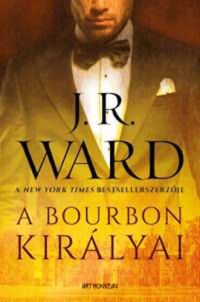 J. R. Ward - A bourbon királyai