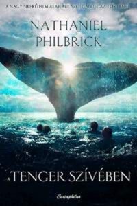 Nathaniel Philbrick - A tenger szívében