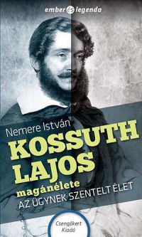 Nemere István - Kossuth Lajos magánélete