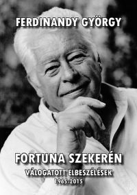 Ferdinandy György - Fortuna szekerén