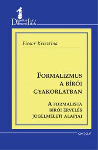 Ficsor Krisztina - Formalizmus a bírói gyakorlatban