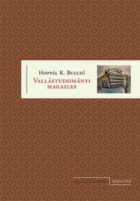 Hoppál K. Bulcsú - Vallástudományi magasles