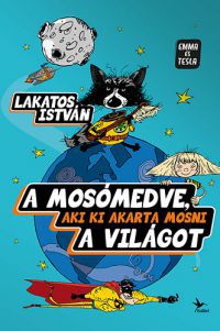 Lakatos István - A mosómedve, aki ki akarta mosni a világot