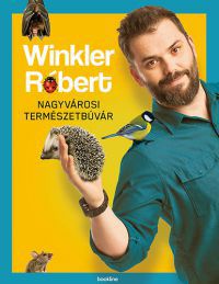 Winkler Róbert - Nagyvárosi természetbúvár