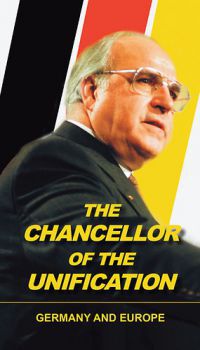  - The Chancellor of the unification - Germany und Europe