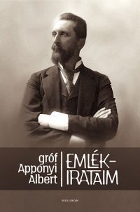 gróf Apponyi Albert - Emlékirataim