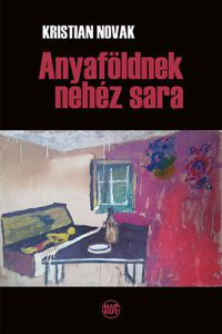 Kristian Novak - Anyaföldnek nehéz sara