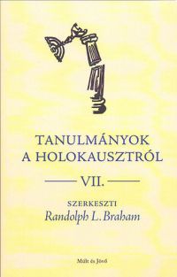 Randolph L. Braham (szerk.) - Tanulmányok a holokausztról