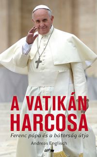 Andreas Englisch - A Vatikán harcosa