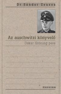 Dr. Sándor Zsuzsa - Az auschwitzi könyvelő