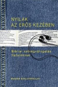 Pecsuk Ottó (szerk.); Kiss B. Zsuzsanna (szerk.) - Nyilak az erős kezében