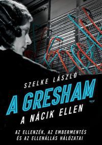 Szelke László - A Gresham a nácik ellen