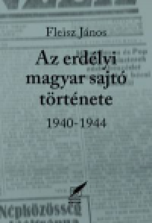 Az erdélyi magyar sajtó története 1940-1944