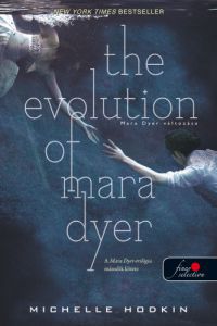 Michelle Hodkin - The Evolution of Mara Dyer - Mara Dyer változása - Puha kötés