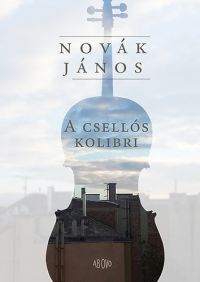Novák János - A csellós kolibri