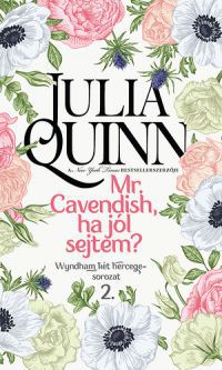 Julia Quinn - Mr. Cavendish, ha jól sejtem?