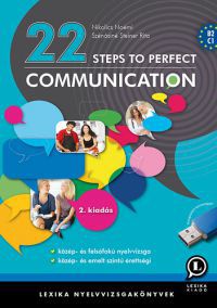 Nikolics Noémi; Szénásiné Steiner Rita - 22 Steps to Perfect Communication