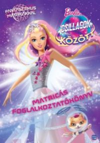  - Barbie csillagok között - Matricás foglalkoztatókönyv